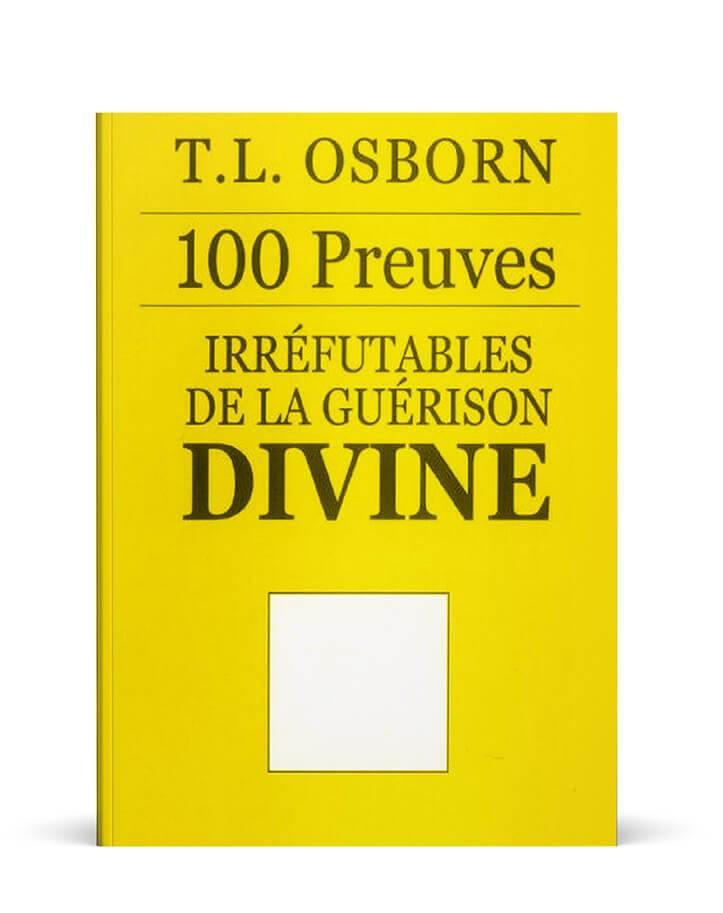 100 preuves irréfutables de la guérison divine