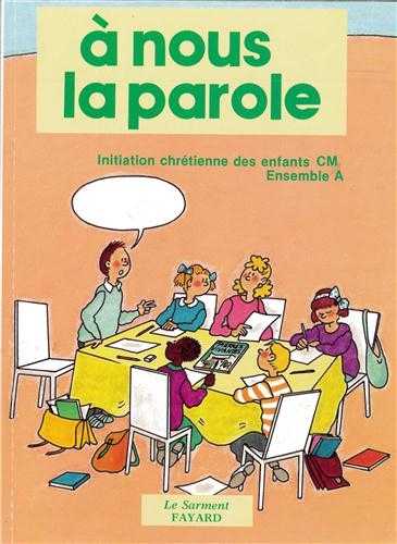 A nous la parole / enfant - Inititation chrétienne des enfants CM1