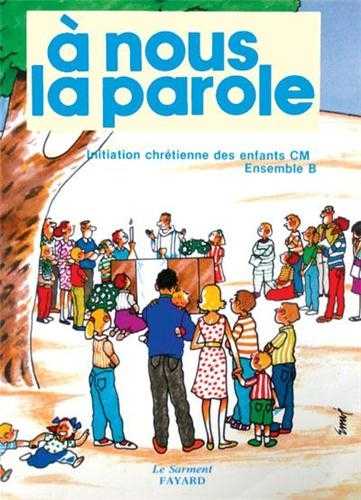 A nous la parole/animateur CM2 - Inititation chrétienne des enfants CM2