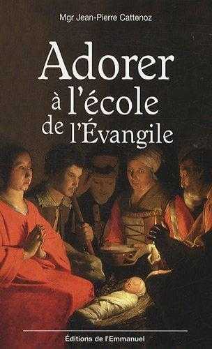 Adorer a l'école de l'Evangile