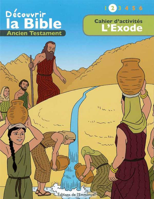 Cahier d'activités - Découvrir la Bible  -  Ancien Testament  L'Exode Volume 2