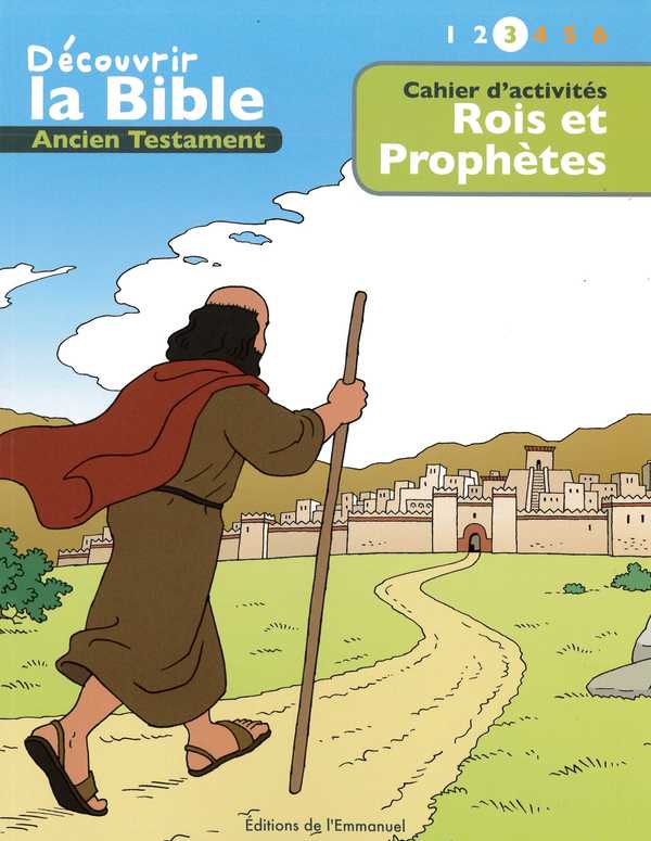 Cahier d'activités - Découvrir la Bible  -  Ancien Testament - Rois et prophètes Volume 3