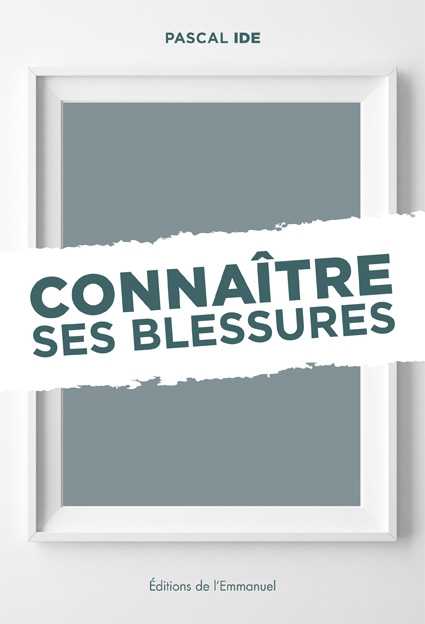 Connaître ses blessures