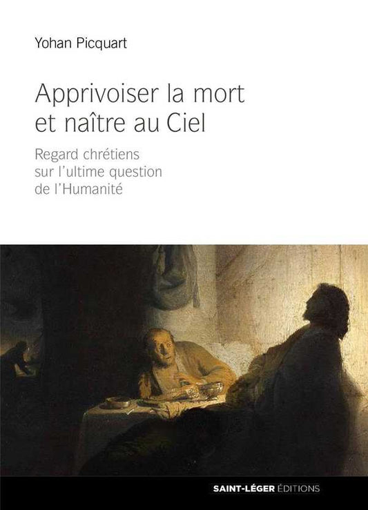 Apprivoiser  la mort et naître au Ciel