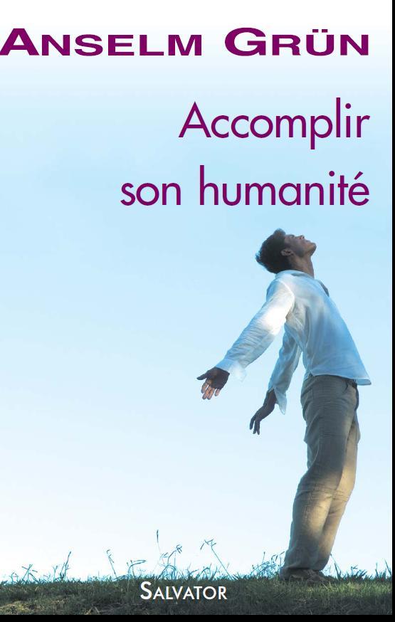 ACCOMPLIR SON HUMANITE (broché)