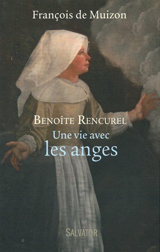 Benoîte Rencurel, une vie avec les anges