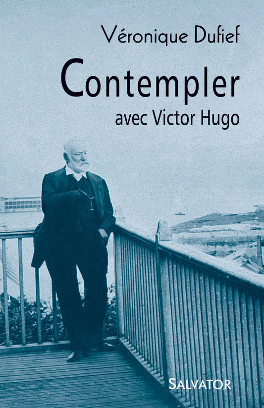 Contempler avec Victor Hugo