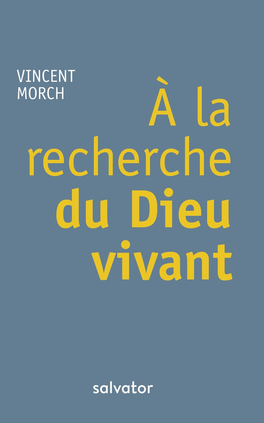 A la recherche du Dieu vivant