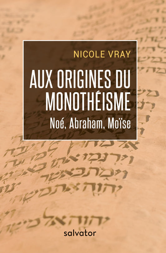 Aux origines du monothéisme