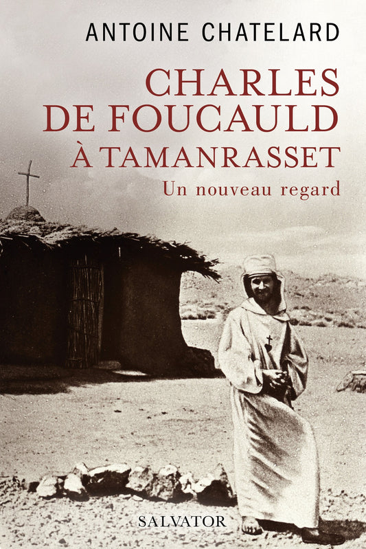 Charles de Foucauld à Tamanrasset