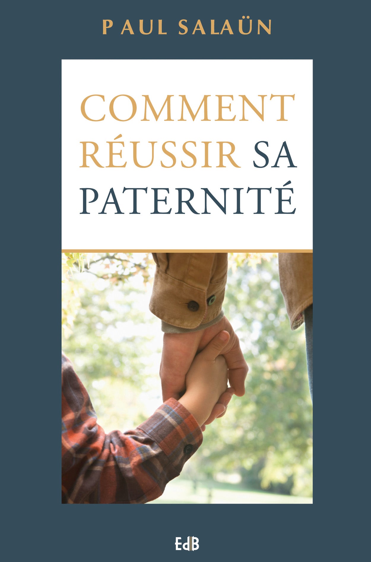 Comment réussir sa paternité