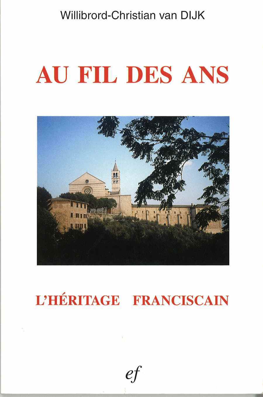 au fil des ans l'héritage franciscain