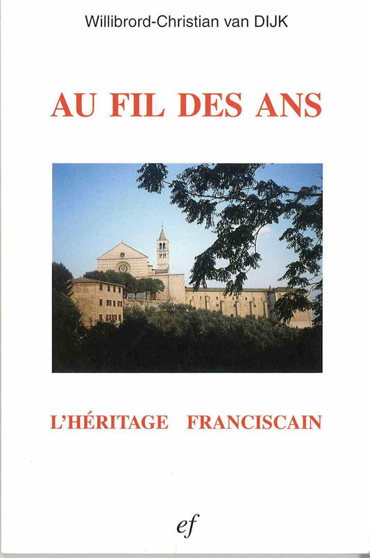 au fil des ans l'héritage franciscain