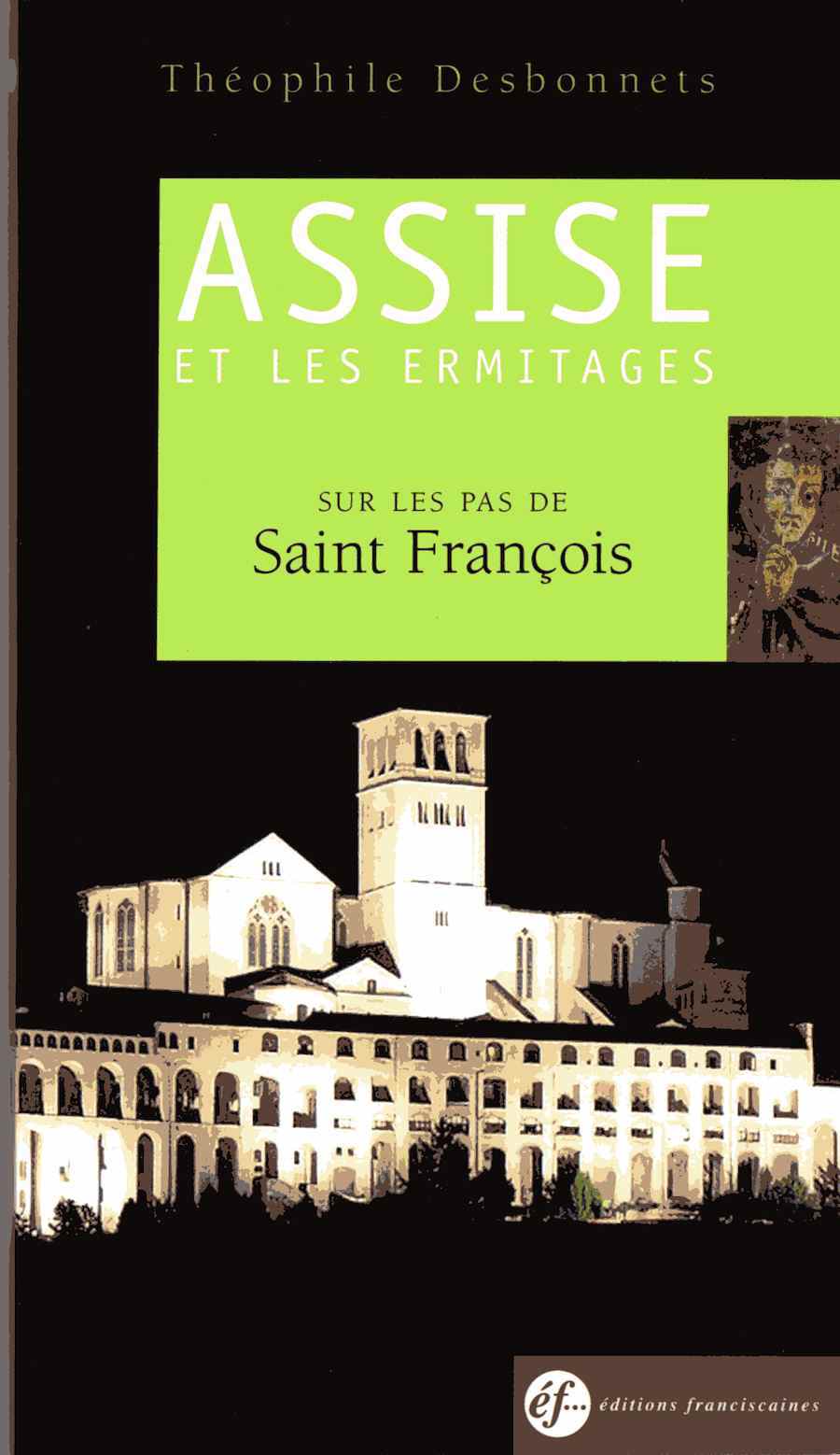 ASSISE ET LES ERMITAGES, SUR LES PAS DE SAINT FRANÇOIS