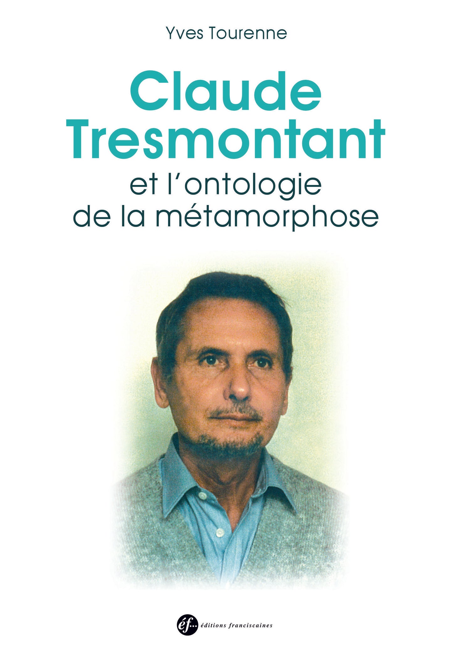 CLAUDE TRESMONTANT ET L'ONTOLOGIE DE LA MÉTAMORPHOSE