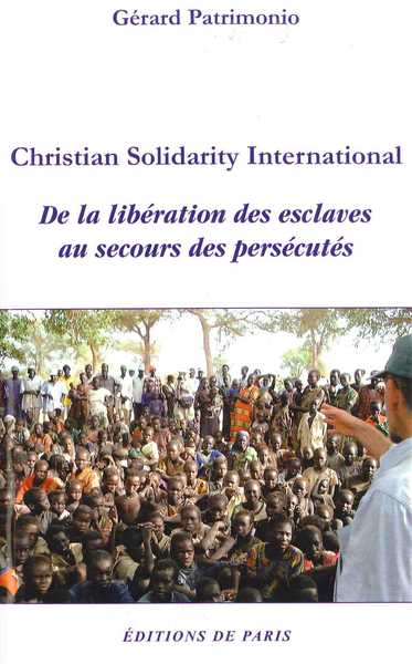 Christian Solidarity International - De la libération des esclaves au secours des persecutés