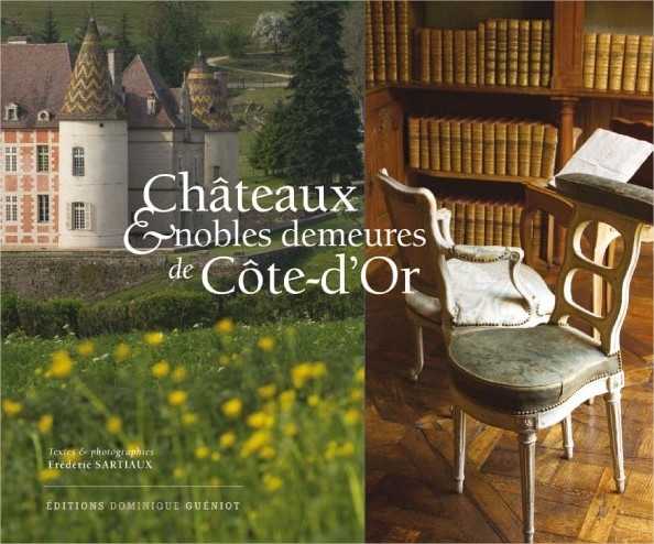 Chateaux et nobles demeures de cote-d'or