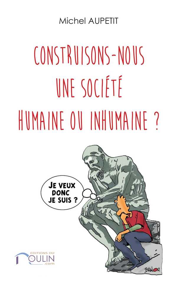 Construisons-nous une société humaine ou inhumaine '