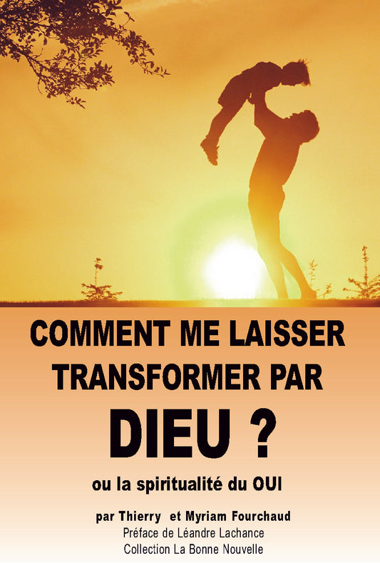 Comment me laisser transformer par Dieu