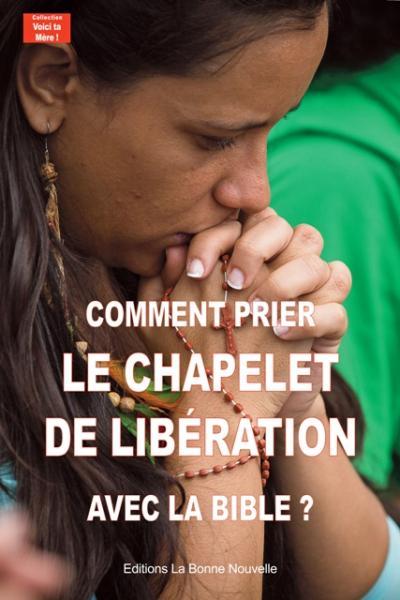 Comment prier le chapelet de libération avec la Bible'