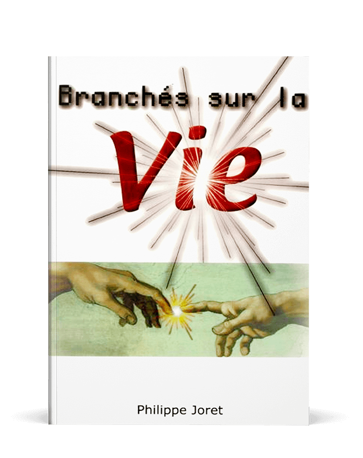 Branchés sur la vie