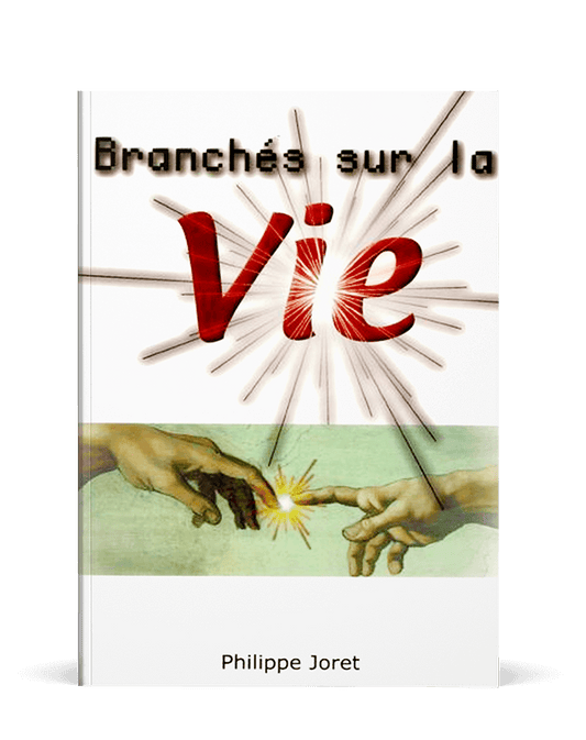 Branchés sur la vie